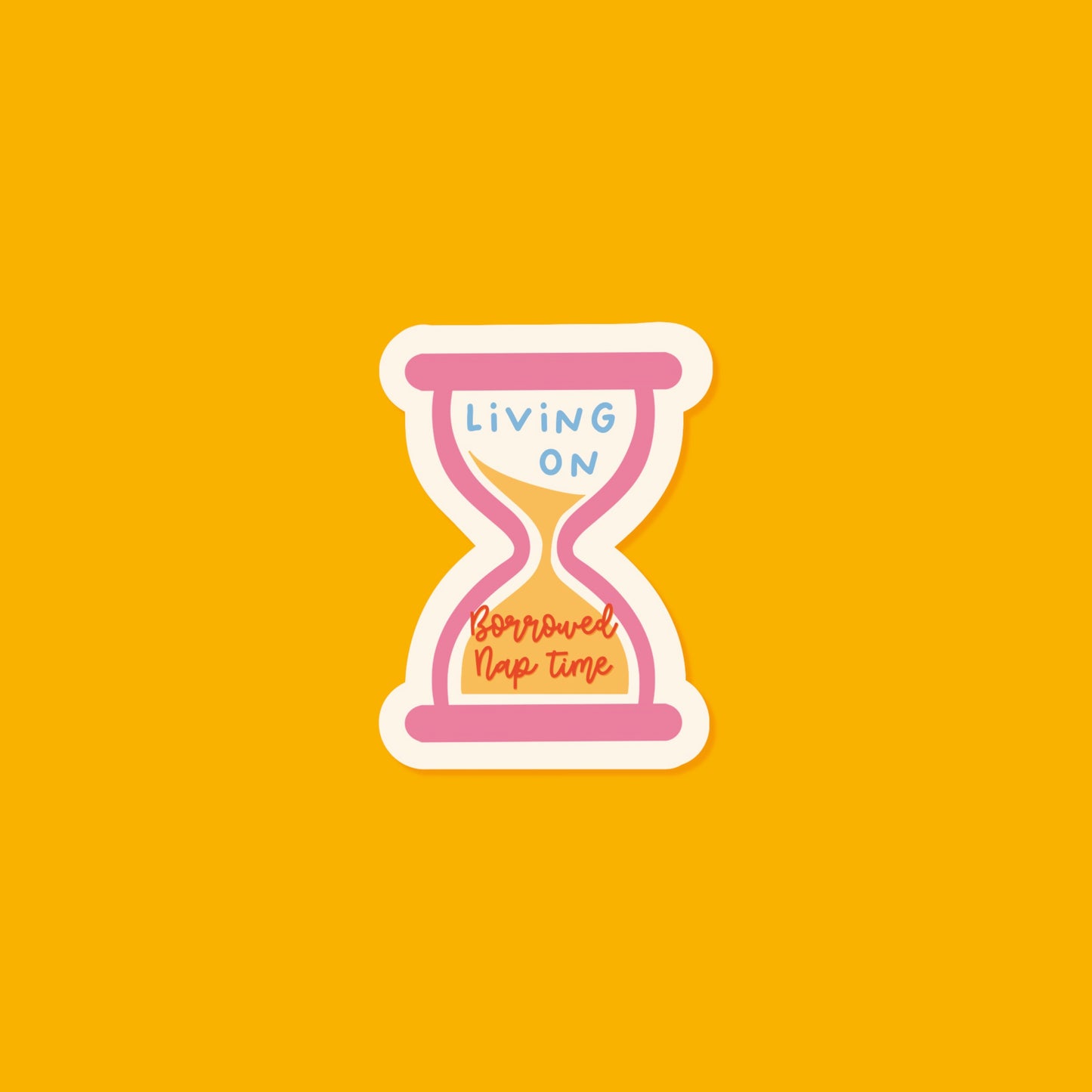 Living on Borrowed Nap Time Sticker