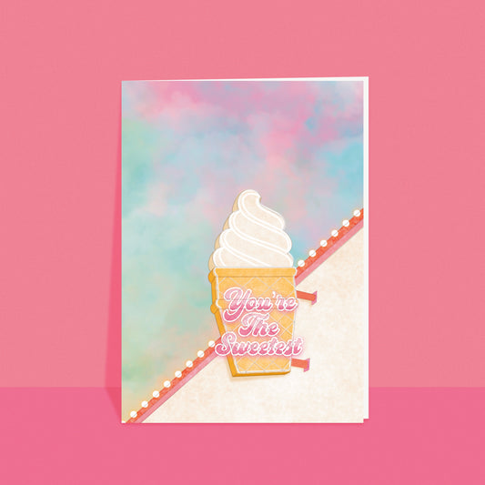 You're the Sweetest A6 Card