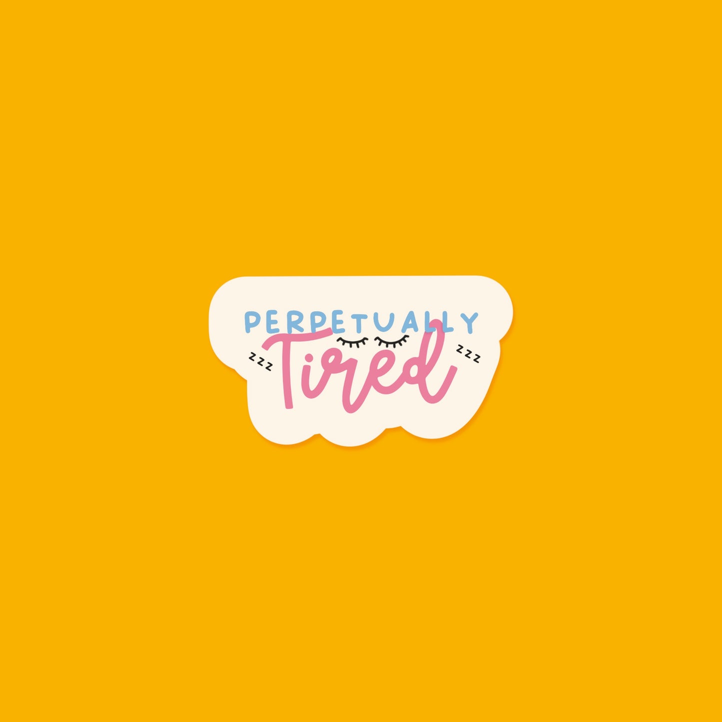 Perpetually Tired Sticker
